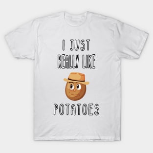 I Just Really Like Potatoes - Funny Potato gift T-Shirt